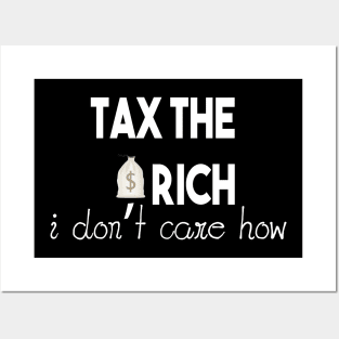 Tax The Rich Not The Poor, Equality Gift Idea, Poor People, Rich People Posters and Art